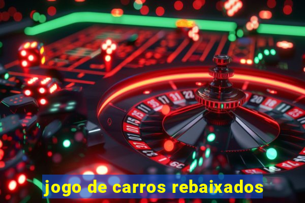 jogo de carros rebaixados